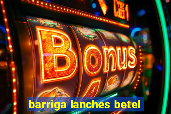 barriga lanches betel